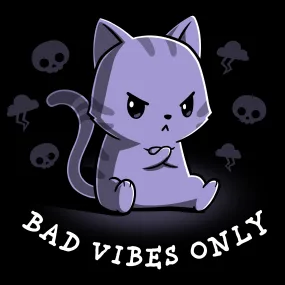 Bad Vibes Only